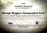 2025 Albert Pujols Topps Stadium Club SAVAGE SLUGGERS AUTOGRAPH AUTO #SS-AP St. Louis Cardinals