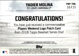 2018 Yadier Molina Topps SERIES ONE COMMEMORATIVE PLAYERS WEEKEND LOGO PATCH CARD 16/25 #PWP-YML St. Louis Cardinals