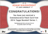 2014 Adam Wainwright Topps Series 1 MANUFACTURED COMMEMORATIVE PATCH CARD #CP-25 St. Louis Cardinals