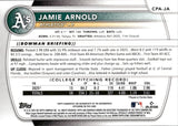 2025 Jamie Arnold Bowman 1ST BOWMAN CHROME PROSPECT AUTOGRAPH AUTO #CPA-JA Oakland A's