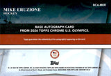 2026 Mike Eruzione Topps Chrome U.S. Olympics AUTOGRAPH AUTO #BCA-MER TEAM USA MIRACLE ON ICE