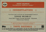 2021 Eddie Murray Topps Chrome Platinum Anniversary AUTOGRAPH AUTO #PA-EM Baltimore Orioles