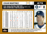 2002 Edgar Martinez Topps Chrome GOLD REFRACTOR #475 Seattle Mariners