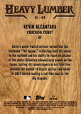 2025 Kevin Alcantara Topps HEAVY LUMBER ROOKIE RC #HL-69 Chicago Cubs