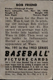 1952 Bob Friend Bowman #191 Pittsburgh Pirates BV$25