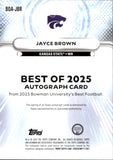2025 Jayce Brown Bowman University's Best BEST OF 2025 AUTOGRAPH AUTO #BOA-JBR Kansas State Wildcats