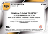 2025 Beau Pribula Bowman University Chrome 1ST BOWMAN PROSPECT AUTOGRAPH VARIATION AUTO #BCA-BP Missouri Tigers