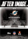2025 Jaylen Waddle Topps Signature Class AFTER IMAGE RED 7/25 #AI-19 Miami Dolphins