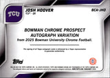 2025 Josh Hoover Bowman University Chrome PROSPECT AUTOGRAPH AUTO #BCA-JHO TCU Horned Frogs