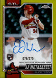 2026 JJ Wetherholt Topps Chrome YELLOW REFRACTOR ROOKIE AUTOGRAPH 78/275 AUTO RC #RA-JJW St. Louis Cardinals