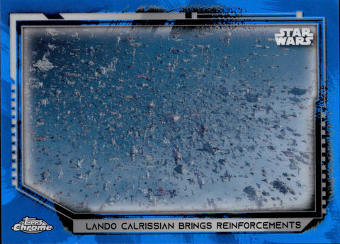 2021 Lando Calrissian Brings Reinforcements Topps Chrome Star Wars Legacy BLUE REFRACTOR 40/99 #19 The Rise of Skywalker