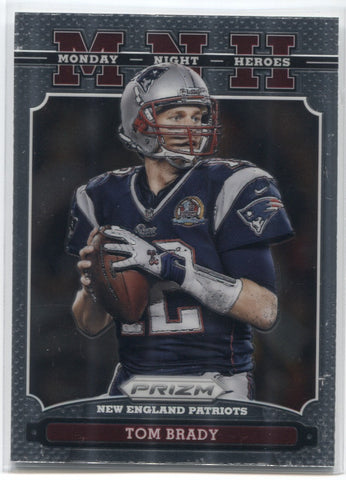 2013 Tom Brady Panini Prizm MONDAY NIGHT HEROES #22 New England Patriots